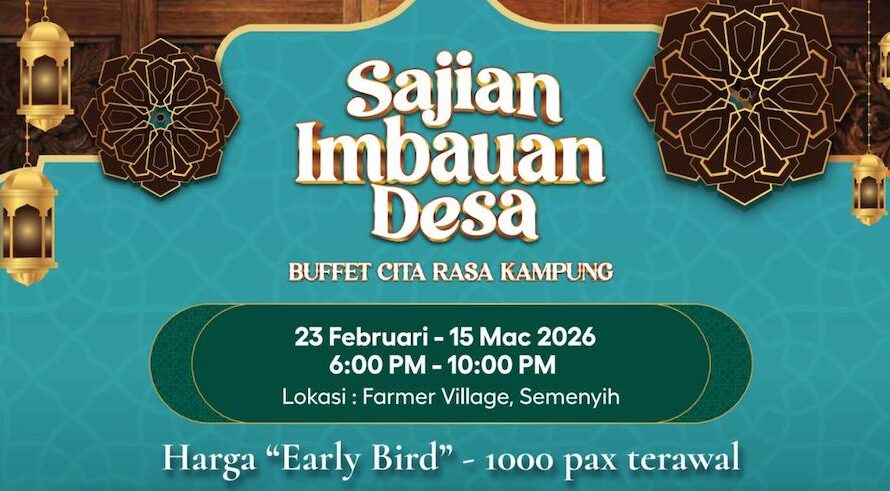 Gajah Tiga X Farmer Village Perkenal Buffet Ramadan Istimewa Bermula RM68